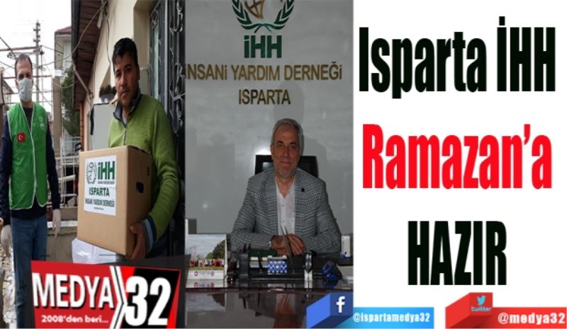 Isparta İHH 
Ramazan’a 
HAZIR 
