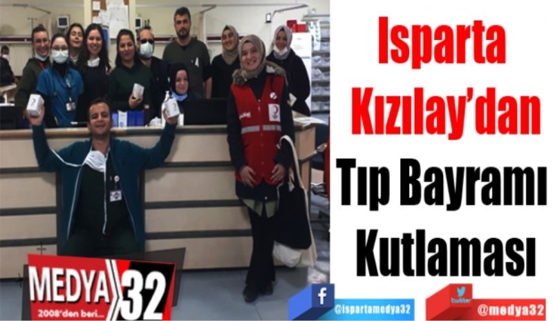 Isparta 
Kızılay’dan
Tıp Bayramı 
Kutlaması
