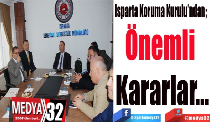 Isparta Koruma Kurulu’ndan;  
Önemli 
Kararlar…
