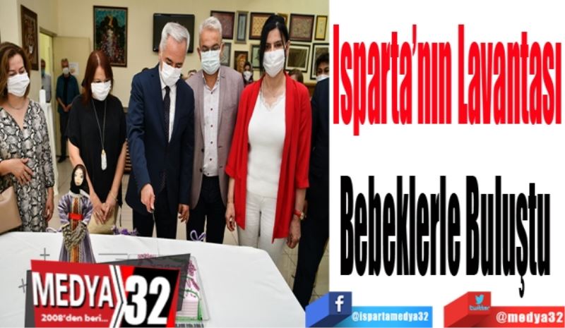 Isparta’nın Lavantası
Bebeklerle Buluştu 