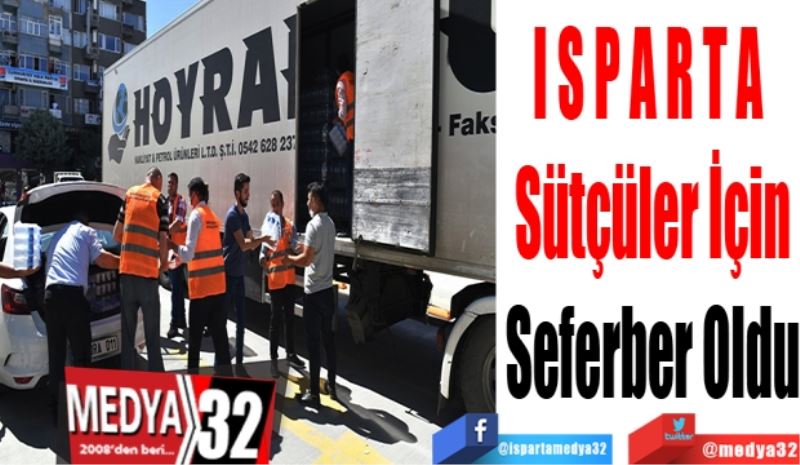 ISPARTA 
Sütçüler İçin
Seferber Oldu 
