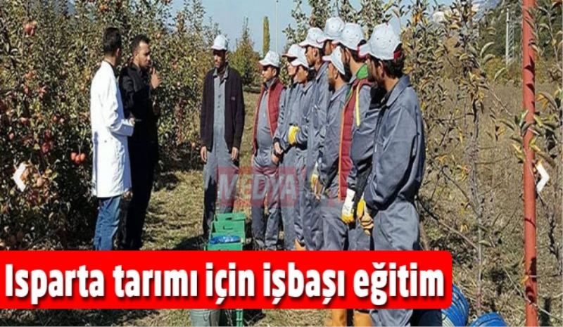 Isparta tarımı için işbaşı eğitim