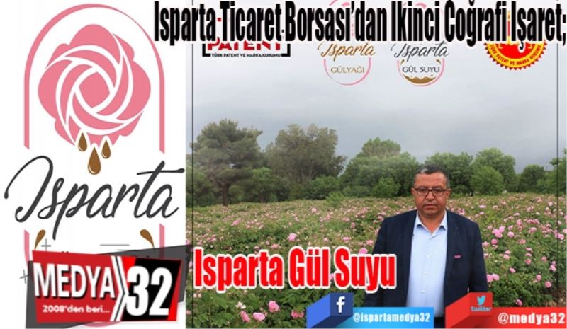 Isparta Ticaret Borsası’dan İkinci Coğrafi İşaret; 
Isparta 
Gül
Suyu

