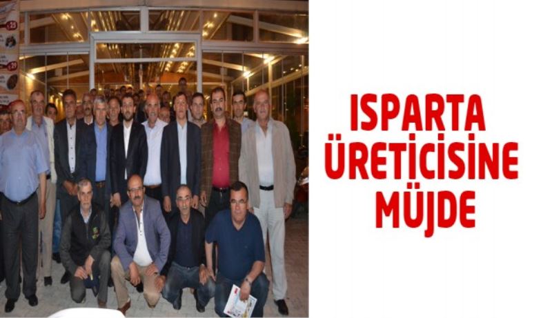 Isparta üreticine müjde