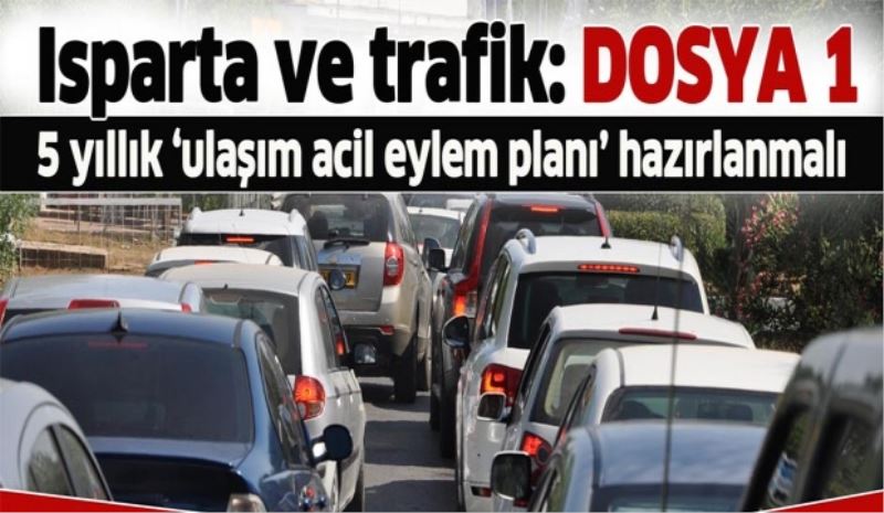 Isparta ve trafik: DOSYA 1