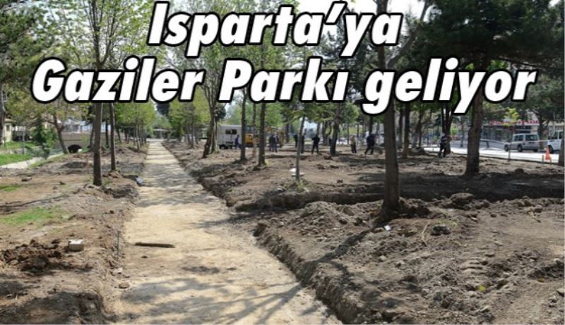 Isparta’ya Gaziler Parkı geliyor