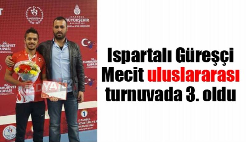 Ispartalı güreşçi Mecit uluslararası turnuvada 3. oldu