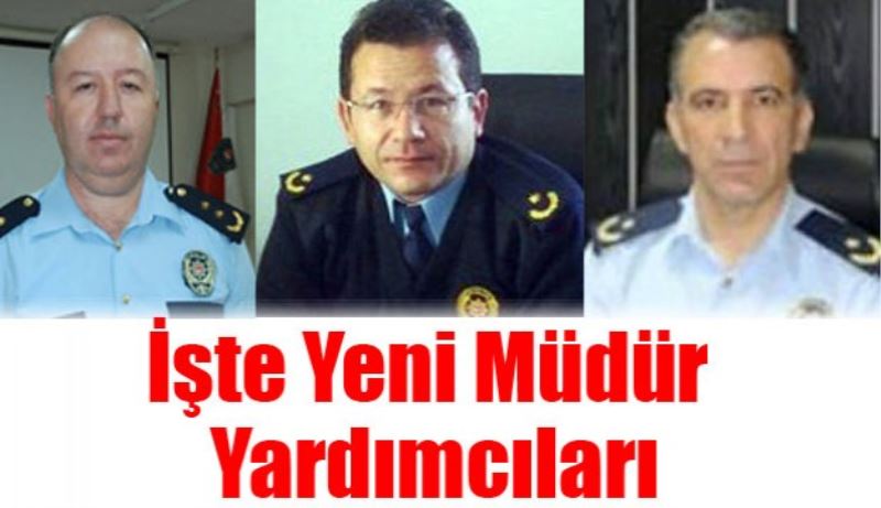 İşte Yeni Müdür Yardımcıları