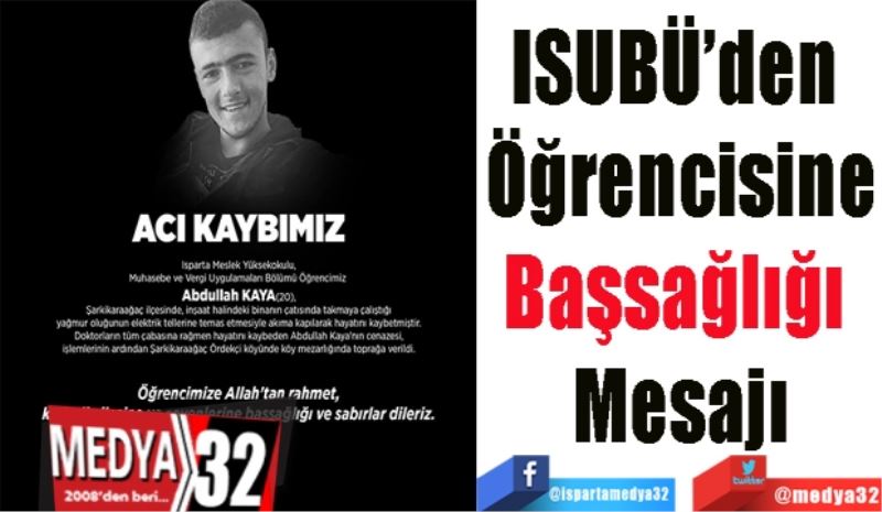 ISUBÜ’den 
Öğrencisine
Başsağlığı 
Mesajı
