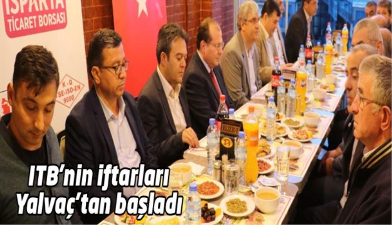 ITB’nin iftarları Yalvaç’tan başladı 