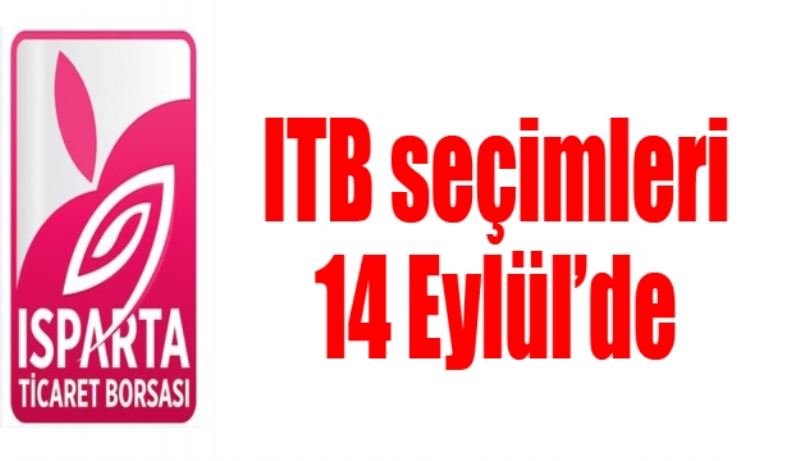 ITB seçimleri 14 Eylül’de 