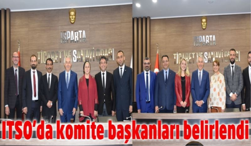 ITSO’da komite başkanları belirlendi