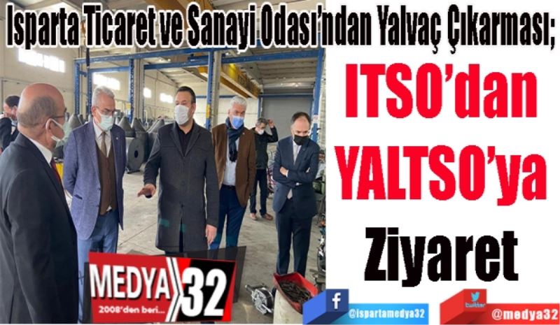 ITSO’dan 
YALTSO’ya ziyaret 
