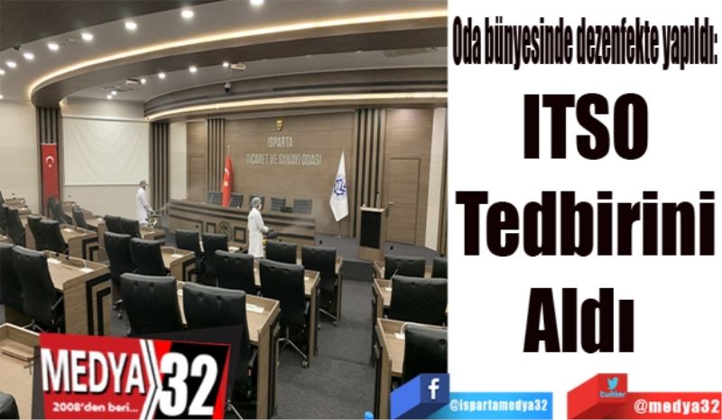 ITSO
Tedbirini
Aldı 
