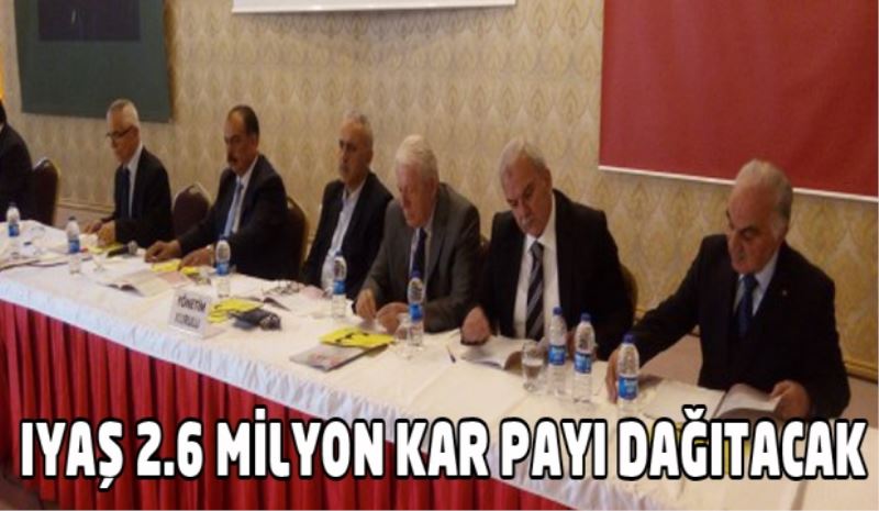 IYAŞ 2.6 MİLYON KAR PAYI DAĞITACAK