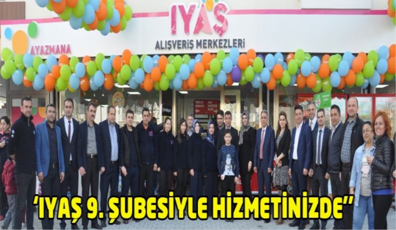 ‘IYAŞ 9. ŞUBESİYLE HİZMETİNİZDE’’