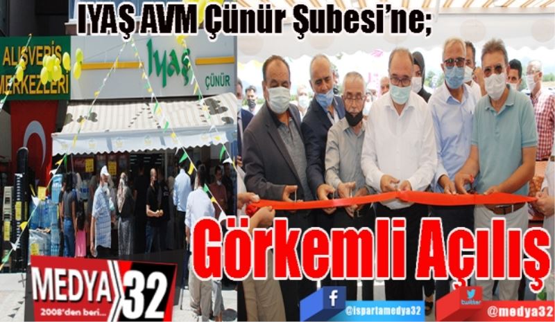 IYAŞ AVM Çünür Şubesi’ne; 
Görkemli
Açılış 
