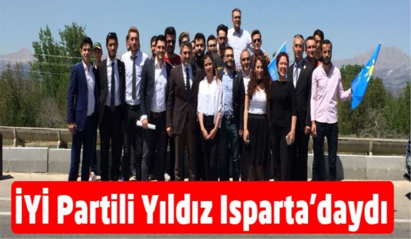 İYİ Partili Yıldız Isparta’daydı