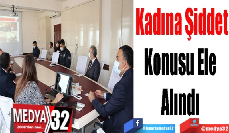 Kadına Şiddet
Konusu Ele 
Alındı 
