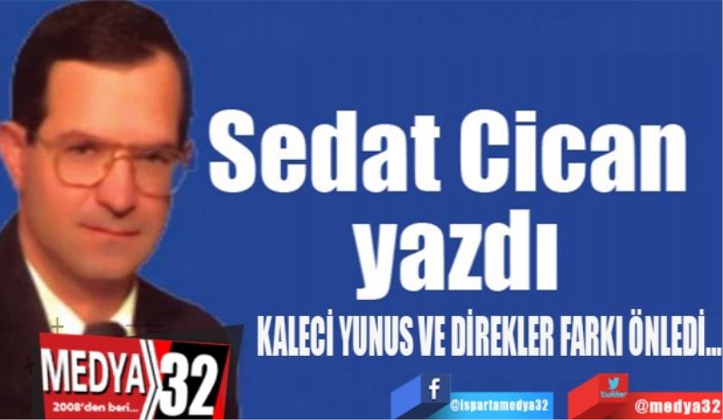 KALECİ YUNUS VE DİREKLER FARKI ÖNLEDİ…