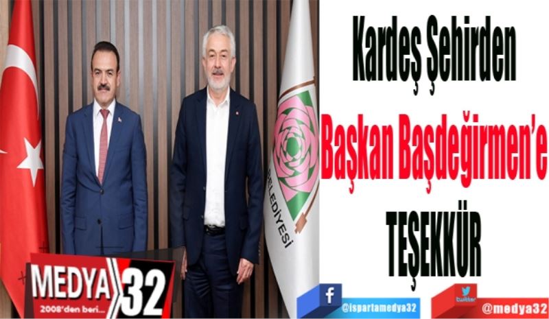 Kardeş Şehirden 
Başkan Başdeğirmen’e 
Ziyaret 
