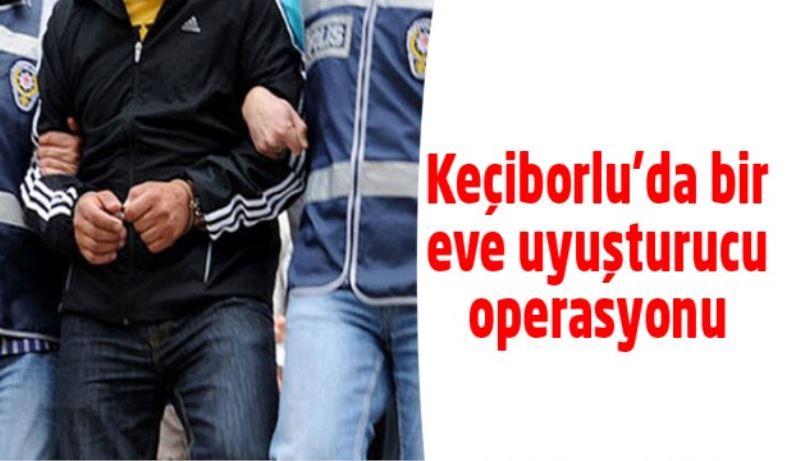 Keçiborlu’da bir eve uyuşturucu operasyonu