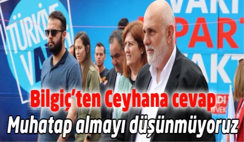 Kendisini muhatap almayı düşünmüyoruz