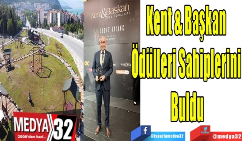 Kent & Başkan 
Ödülleri Sahiplerini 
Buldu
