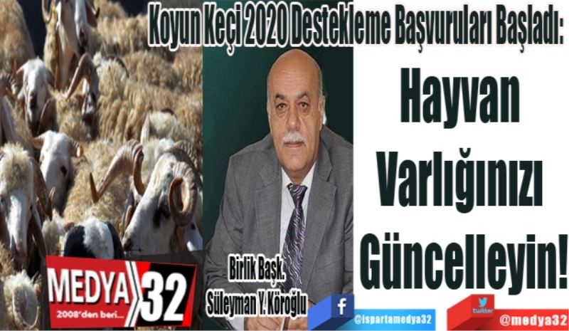 Koyun Keçi 2020 Destekleme Başvuruları Başladı: 
Hayvan 
Varlığınızı 
Güncelleyin!
