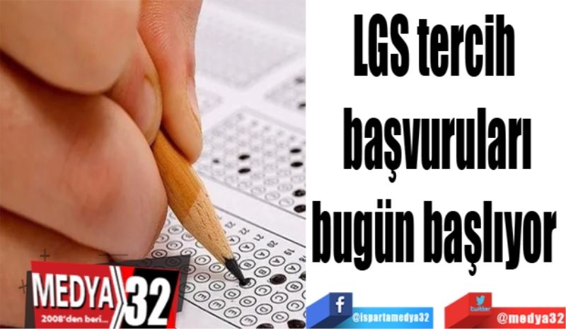 LGS tercih 
başvuruları
bugün başlıyor 
