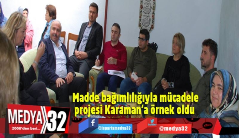 Madde bağımlılığıyla mücadele projesi Karaman’a örnek oldu 