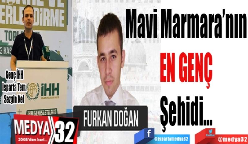 Mavi Marmara’nın
EN GENÇ
Şehidi…
