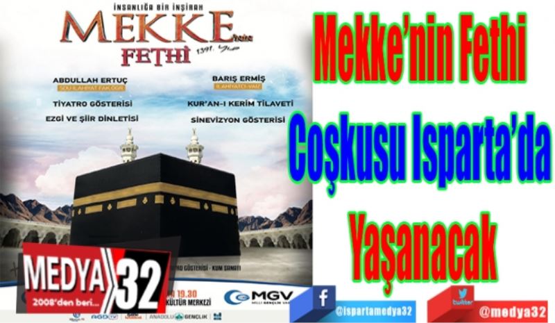 Mekke’nin Fethi 
Coşkusu Isparta’da 
Yaşanacak
