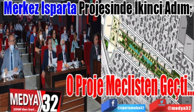 Merkez Isparta Projesinde İkinci Adım; 
O Proje
Meclisten 
Geçti…
