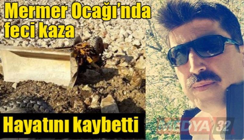 Mermer Ocağında feci kaza: 1 ölü 