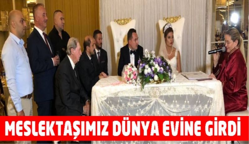 Meslektaşımız dünya evine girdi