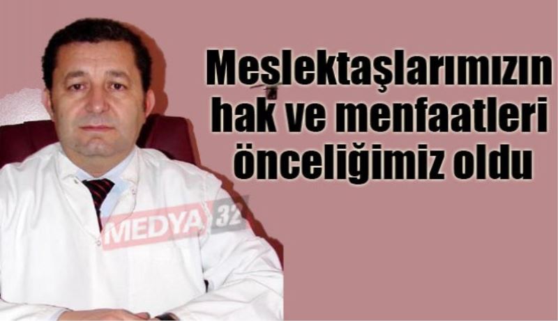 Meslektaşlarımızın hak ve menfaatleri önceliğimiz oldu