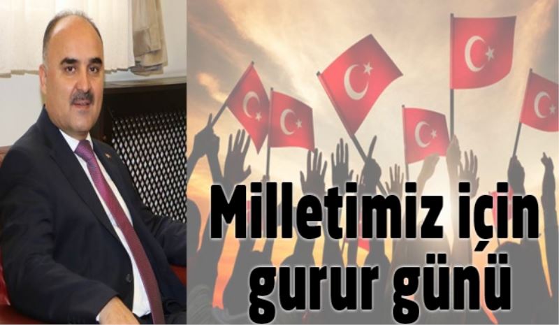 Milletimiz için gurur günü