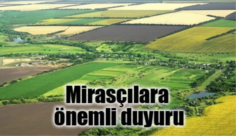 Mirasçılara önemli duyuru