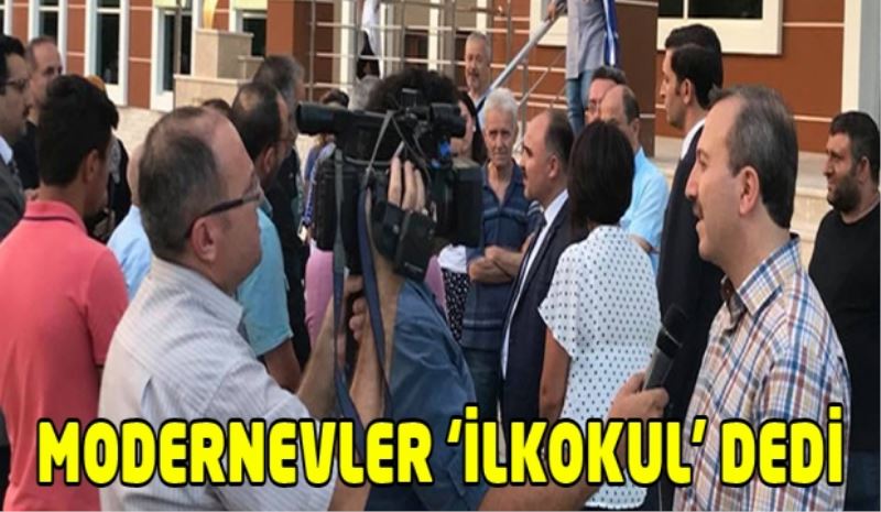 MODERNEVLER ‘İLKOKUL’ DEDİ