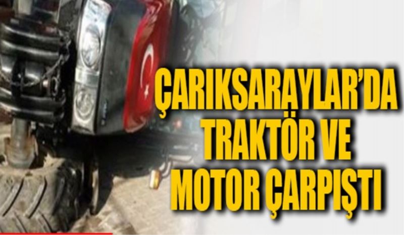 Motosiklet ile traktör çarpıştı 1 ölü