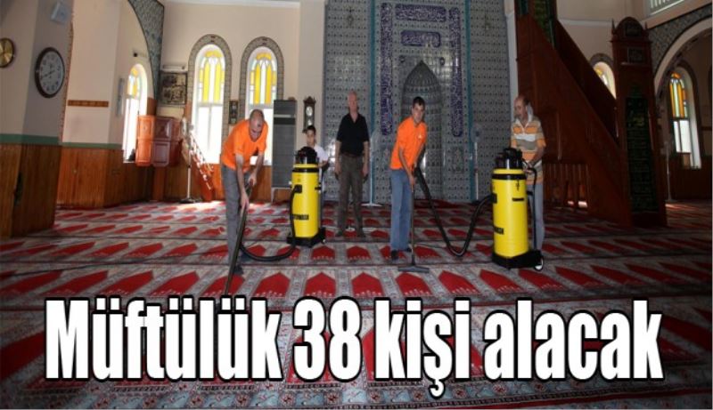 Müftülük 38 kişi alacak