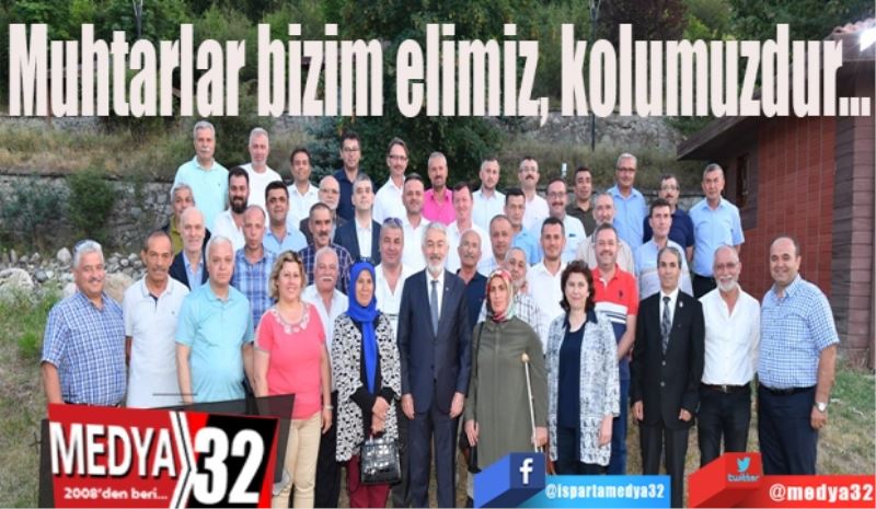 Muhtarlar bizim elimiz, kolumuz…