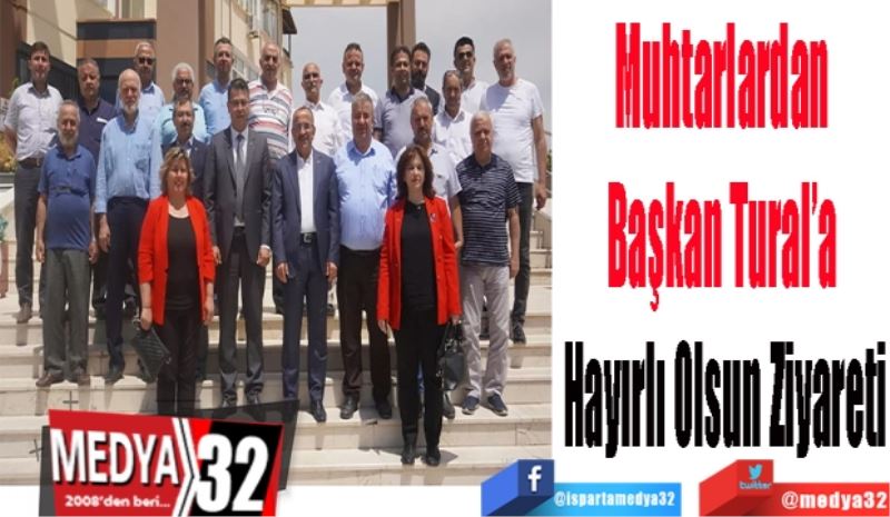 Muhtarlardan 
Başkan Tural’a 
Hayırlı Olsun Ziyareti 
