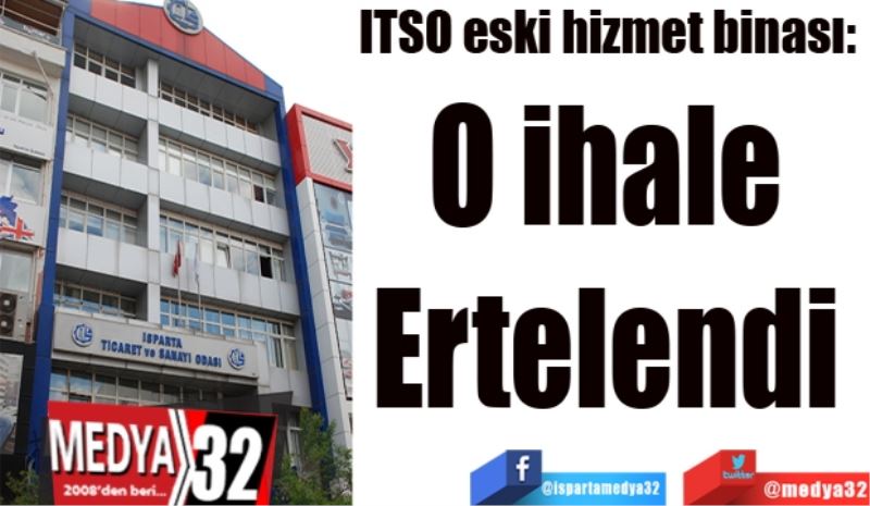 O ihale 
Ertelendi 
