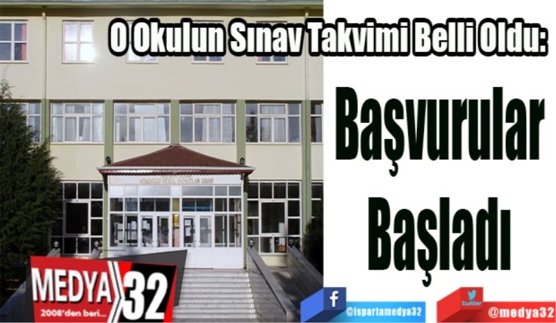 O Okulun Sınav Takvimi Belli Oldu: 
Başvurular 
Başladı 
