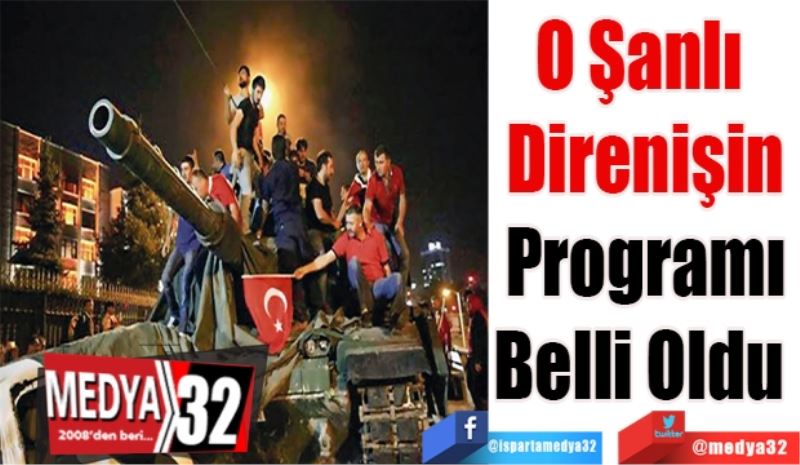 O Şanlı 
Direnişin
Programı
Belli Oldu 
