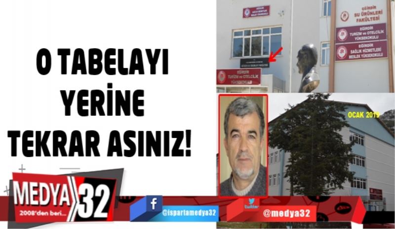 O TABELAYI YERİNE TEKRAR ASINIZ! 