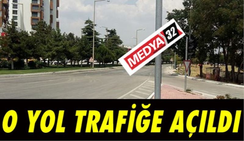 O yol trafiğe açıldı