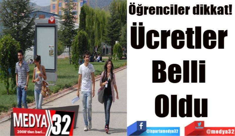 Öğrenciler dikkat! 
Ücretler 
Belli 
Oldu
